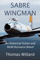 Sabre Wingman: An Historical Fiction and M/M Romance Novel B0BMLB839Z Book Cover