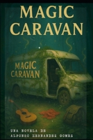 Magic caravan (Spanish Edition) B0GQYXZM2M Book Cover