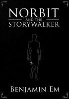 Norbit and the Storywalker: What happens to a character when the story ends? 1534848541 Book Cover