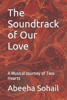 The Soundtrack of Our Love: A Musical Journey of Two Hearts B0BW2RVN99 Book Cover