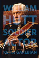 William Hutt: Soldier Actor 1771832991 Book Cover