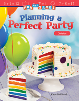 Fun and Games: Planning a Perfect Party: Division 1480757993 Book Cover