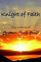 Knight of Faith: The letters of 1420888781 Book Cover