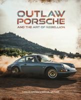 Outlaw: Porsche and the Art of Rebellion 1035440911 Book Cover