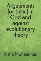 Arguements for belief in God and against evolutionary theory 1729134858 Book Cover