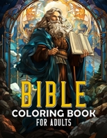 Bible Coloring Book For Adults: A Soulful Journey Through Scripture - Rediscover Serenity with Intricate Coloring Pages for Adults! B0CVX8F1RL Book Cover