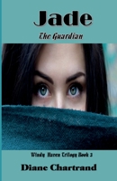 Jade:  The Guardian (Windy Haven Trilogy - Book 3) B088GMHT45 Book Cover