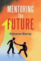 Mentoring the Future 1546257411 Book Cover