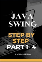 Java Swing: Step by Step Part 1 - 4 1703619986 Book Cover