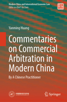 Commentaries on Commercial Arbitration in Modern China: By A Chinese Practitioner (Modern China and International Economic Law) 9819501679 Book Cover