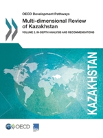 OECD Development Pathways Multi-dimensional Review of Kazakhstan: Volume 2. In-depth Analysis and Recommendations 9264269193 Book Cover