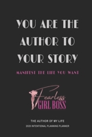 Fearless Girl Boss: Manifest The Life You Want: The Author of Your Life : Intentional Planning Planner 1675772096 Book Cover