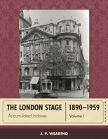 The London Stage 1890-1959: Accumulated Indexes 0810893207 Book Cover