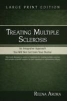 Treating Multiple Sclerosis: An Integrative Approach You Will Not Get from Your Doctor 1935028030 Book Cover