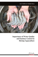 Importance of Water Quality and Sanitary Control in Shrimp Aquaculture 9999322530 Book Cover