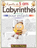 Labyrinthes pour enfants à partir de 5 ans: Le grand livre de jeux labyrinthes enfants avec 50 labyrinthes enfants; Cahier d'activités à la maison pou B088N67NG8 Book Cover