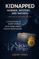 Kidnapped: Murder, Mystery, and Mayhem B0BMSQN7QR Book Cover