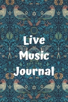 Live Music Journal: A Journal to Document Tours Concerts and Festivals Creating a Keepsake You'll Cherish For Years to Come 1661993834 Book Cover