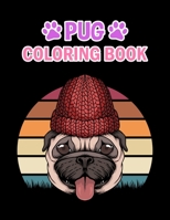 Pug Coloring Book: Pug Coloring Book For Kids, Girls And Adult. B08QWKNQTJ Book Cover