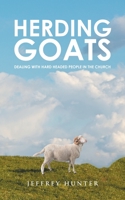 Herding Goats: Dealing With Hard Headed People In The Church 1648033717 Book Cover