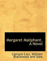 Margaret Maliphant. A Novel 1010435418 Book Cover
