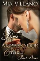 Paris, The Ambassador and Me: part deux 1518836186 Book Cover