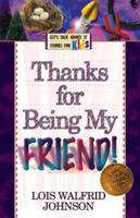 Thanks for Being My Friend (Let's-Talk-About-It Stories for Kids Ser) 1556616538 Book Cover