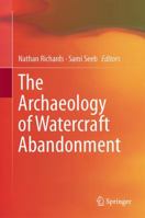 The Archaeology of Watercraft Abandonment 1461473411 Book Cover