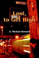 Lost, to Get High / The Greatest Trick 1420847678 Book Cover
