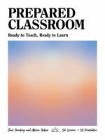 Prepared Classroom: Ready to Teach, Ready to Learn 1625314450 Book Cover