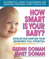 How Smart Is Your Baby?: Develop And Nurture Your Newborn's Full Potential (Gentle Revolution) 0757001947 Book Cover