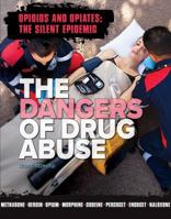 The Dangers of Drug Abuse 1422238245 Book Cover