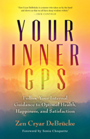 Your Inner GPS: Follow Your Internal Guidance to Optimal Health, Happiness, and Satisfaction 1608684121 Book Cover