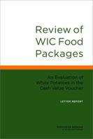 Review of Wic Food Packages: An Evaluation of White Potatoes in the Cash Value Voucher: Letter Report 0309339243 Book Cover