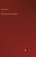 Afrika Wie Ich Es Erlebte 336824342X Book Cover