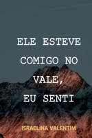 Ele Esteve Comigo No Vale, Eu Senti (Portuguese Edition) 6526634257 Book Cover