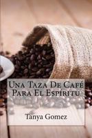 Una Taza de Cafe Para El Espiritu 1536919462 Book Cover