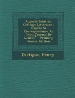 Auguste Sabatier, Critique Littéraire: D'après Sa Correspondance Au "mhj Journal De Genève" 124700774X Book Cover