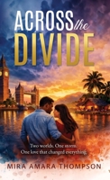 Across the Divide: Two Worlds. One Storm. One Love That Changed Everything. 1919543112 Book Cover