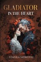 Gladiator in the Heart 1837942269 Book Cover
