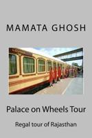 Palace on Wheels Tour 1539000850 Book Cover