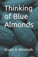 Thinking of Blue Almonds B09PMCDBR1 Book Cover