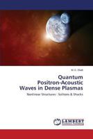 Quantum Positron-Acoustic Waves in Dense Plasmas 3659816248 Book Cover