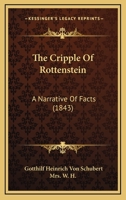 The Cripple Of Rottenstein: A Narrative Of Facts 1166922030 Book Cover