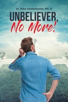 Unbeliever, No More! 1662473370 Book Cover