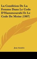 La Condition De La Femme Dans Le Code D'hammourabi Et Le Code Moïse 1018451129 Book Cover