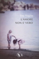 L'amore non è vero B09MYYWYXV Book Cover