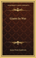 Giants In War 0548441731 Book Cover