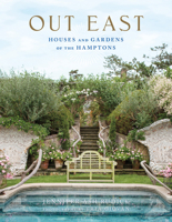 Out East: Houses and Gardens of the Hamptons 0865653372 Book Cover