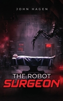 The Robot Surgeon 1970576715 Book Cover
